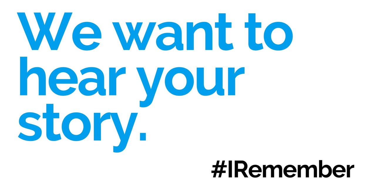 Call for Stories: #IRemember  